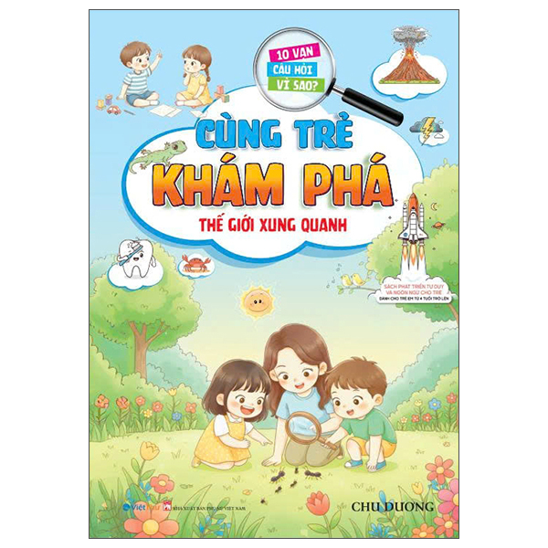 10 vạn câu hỏi vì sao - cùng trẻ khám phá thế giới xung quanh