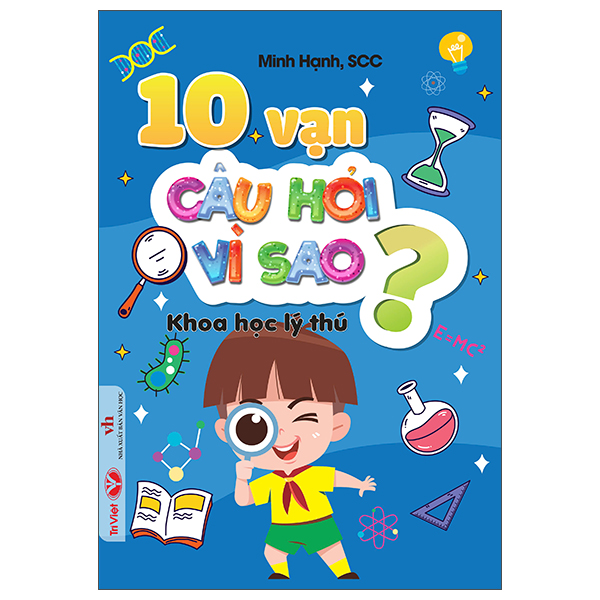 10 vạn câu hỏi vì sao - khoa học lý thú