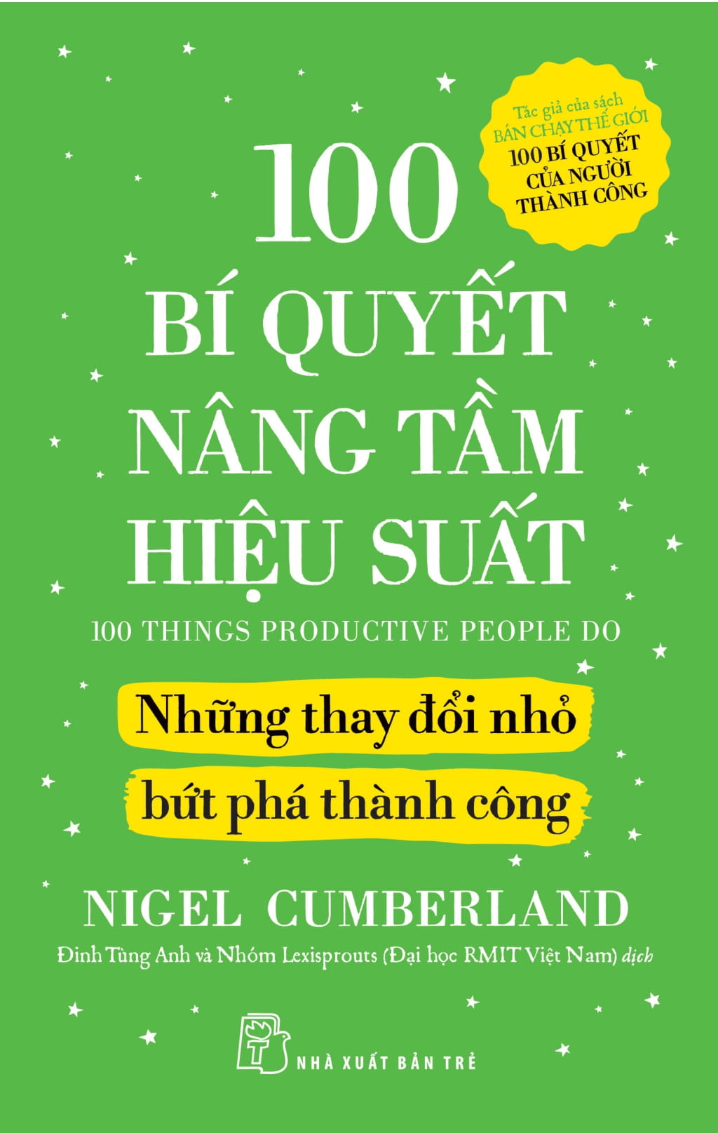 100 Bí Quyết Nâng Tầm Hiệu Suất - Những Thay Đổi Nhỏ Bứt Phá Thành Công - Ảnh 3