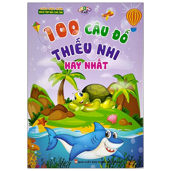 100 câu đố thiếu nhi hay nhất - giáo dục sớm sách tập đọc cho trẻ