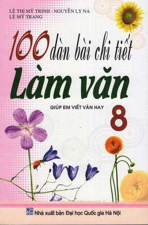 100 dàn bài chi tiết làm văn lớp 8 - Ảnh 2