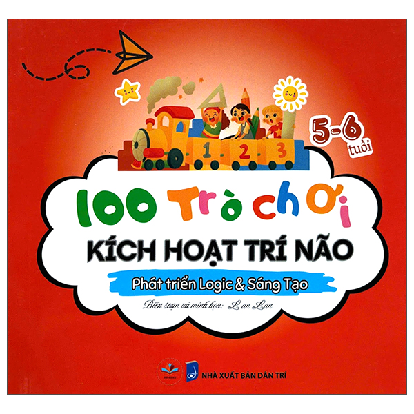 100 Trò Chơi Kích Hoạt Trí Não Phát Triển Logic Và Sáng Tạo - 5-6 Tuổi