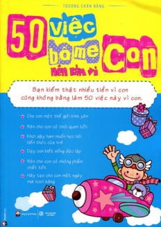 Bìa sách 50 việc bố mẹ nên làm vì con (tái bản 2015)