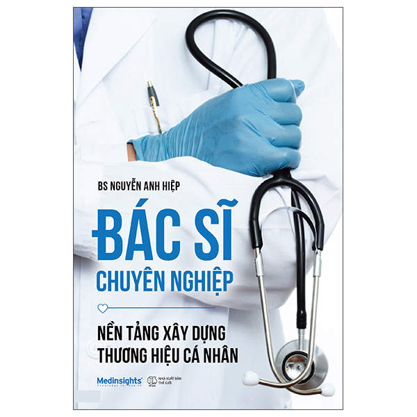 Bác Sĩ Chuyên Nghiệp - Nền Tảng Xây Dựng Thương Hiệu Cá Nhân