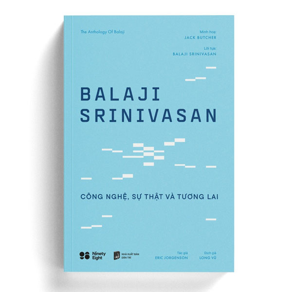 Balaji Srinivasan - Công Nghệ, Sự Thật Và Tương Lai