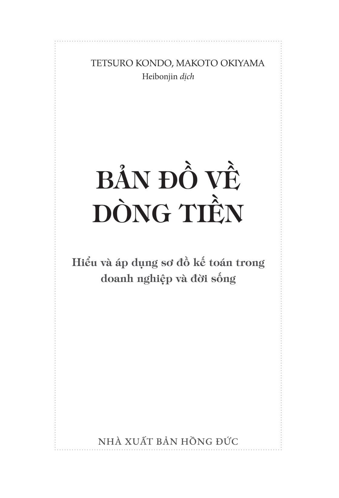 Bản Đồ Về Dòng Tiền - Hiểu Và Áp Dụng Sơ Đồ Kế Toán Trong Doanh Nghiệp Và Đời Sống (Tái Bản 2025) - Ảnh 2