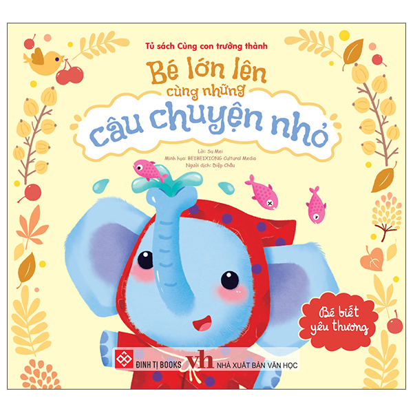 Bé Lớn Lên Cùng Những Câu Chuyện Nhỏ - Bé Học Lễ Phép - Ảnh 13