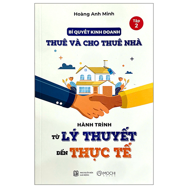Bí Quyết Kinh Doanh Thuê Và Cho Thuê Nhà - Tập 2 - Hành Trình Từ Lý Thuyết Tới Thực Tiễn