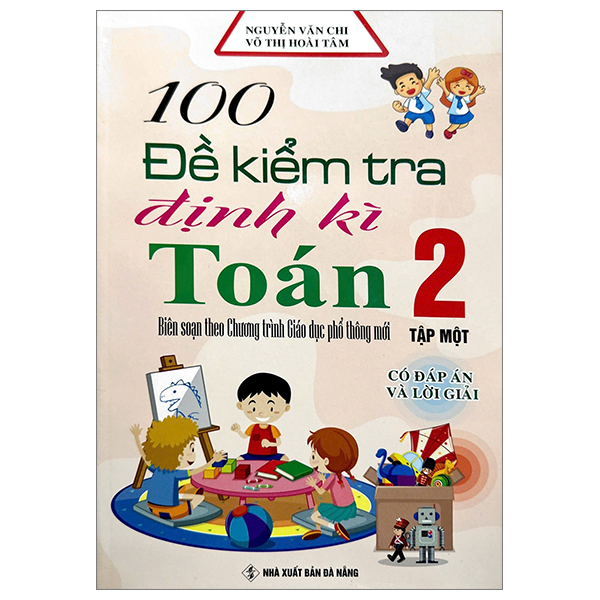 Bộ 100 Đề Kiểm Tra Định Kì Toán 2 - Tập 1 - Có Đáp Án Và Lời Giải (Biên Soạn Theo Chương Trình Giáo Dục Phổ Thông Mới)