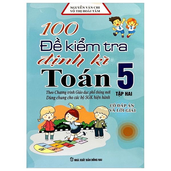 Bộ 100 Đề Kiểm Tra Định Kì Toán 5 - Tập 2 (Theo Chương Trình GDPT Mới)