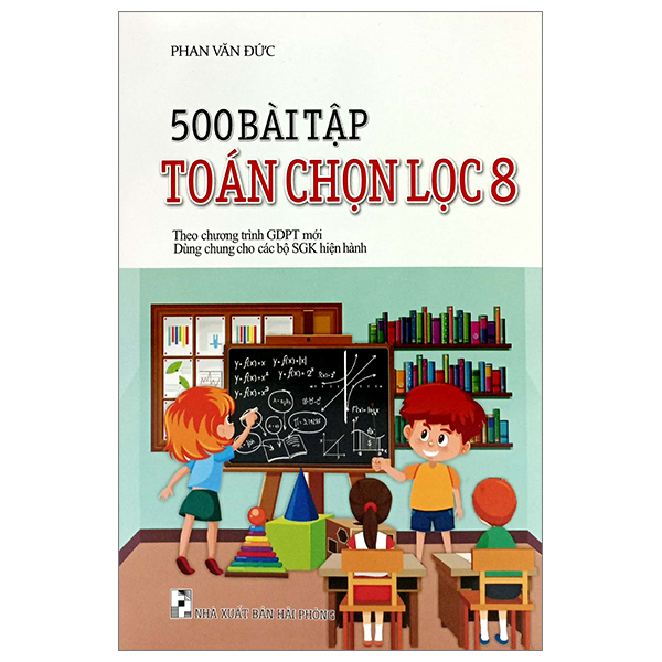Bo
500 Bai Tap Toan Chon Loc 8 (Bien Soan Theo Chuong Trinh Giao Duc Pho Thong Moi)