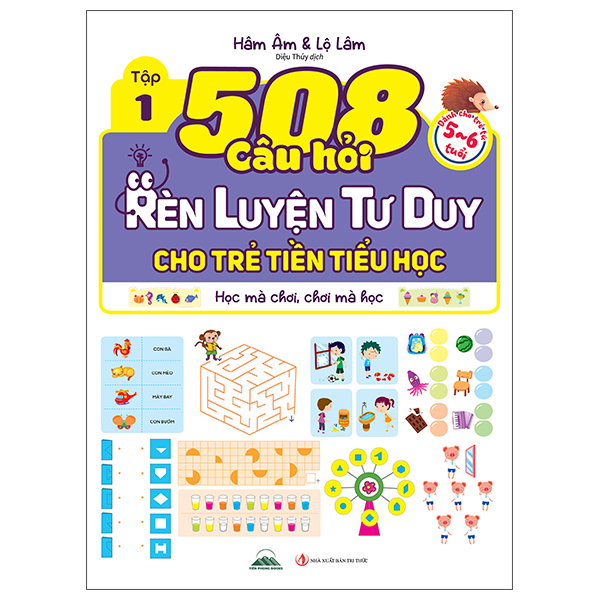 Bộ
508 Câu Hỏi Rèn Luyện Tư Duy Cho Trẻ Tiền Tiểu Học - Học Mà Chơi, Chơi Mà Học - Dành Cho Trẻ Từ 5-6 Tuổi - Tập 1