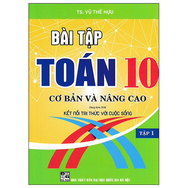 Bộ
Bài Tập Cơ Bản Và Nâng Cao Toán 10 - Tập 1 (Kết Nối)