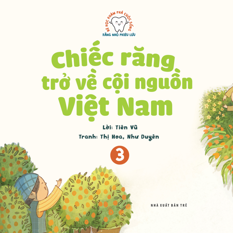 bộ bé học khám phá cuộc sống - răng nhỏ phiêu lưu - tập 3: chiếc răng trở về cội nguồn việt nam - Ảnh 3