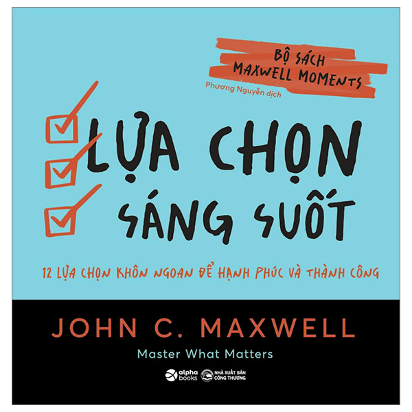 Bộ Bộ Sách Maxwell Moments - Nâng Tầm Ảnh Hưởng - 4 Bước Hiệu Quả Để Lãnh Đạo Bất Kỳ Ai - Ảnh 10