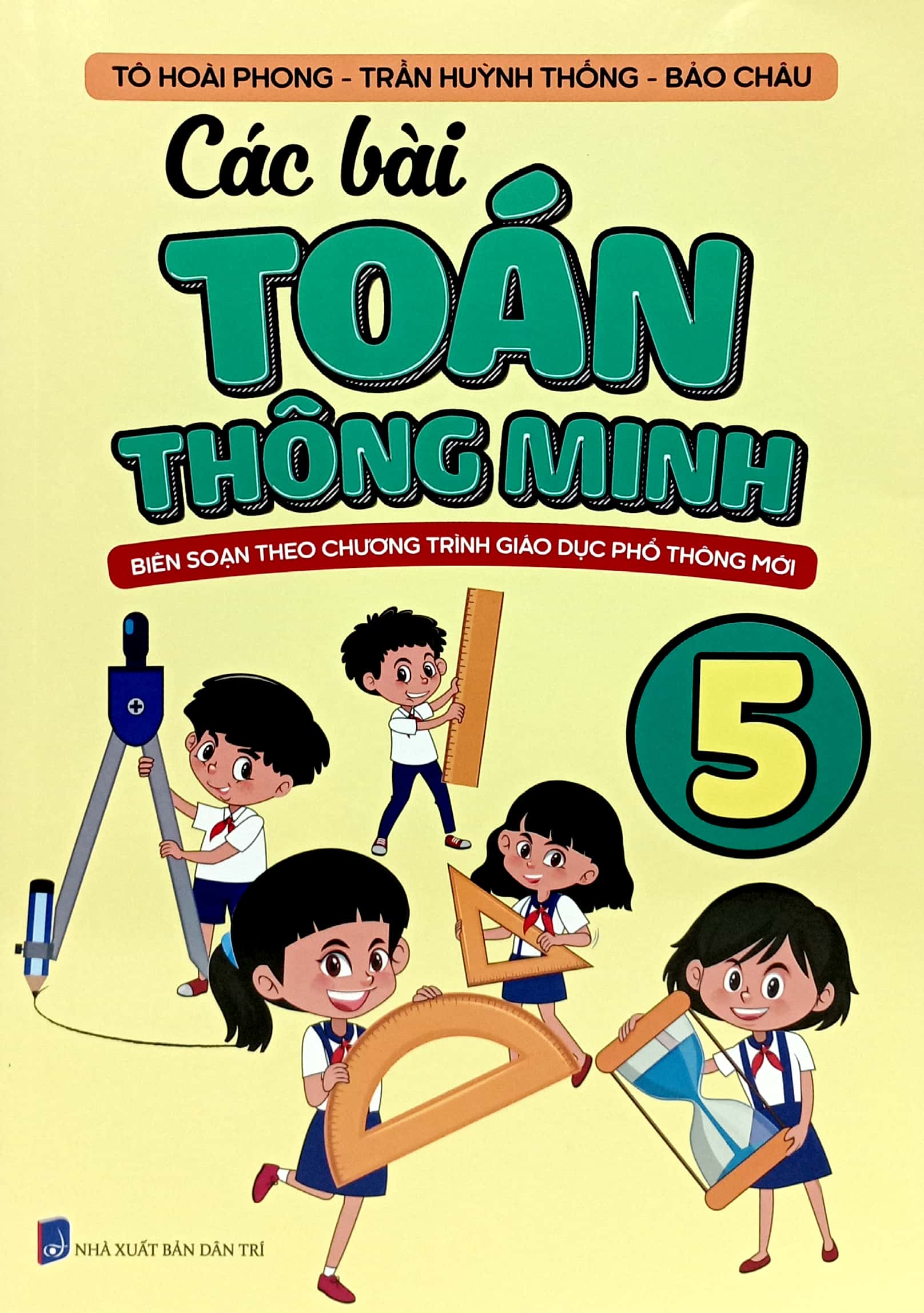 Bo
Cac Bai Toan Thong Minh 5 (Bien Soan Theo Chuong Trinh Giao Duc Pho Thong Moi) - Ảnh 2