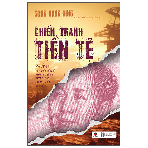 Bộ
Chiến Tranh Tiền Tệ - Phần III - Biên Giới Tiền Tệ - Nhân Tố Bí Ẩn Trong Các Cuộc Chiến Kinh Tế (Tái Bản 2026)