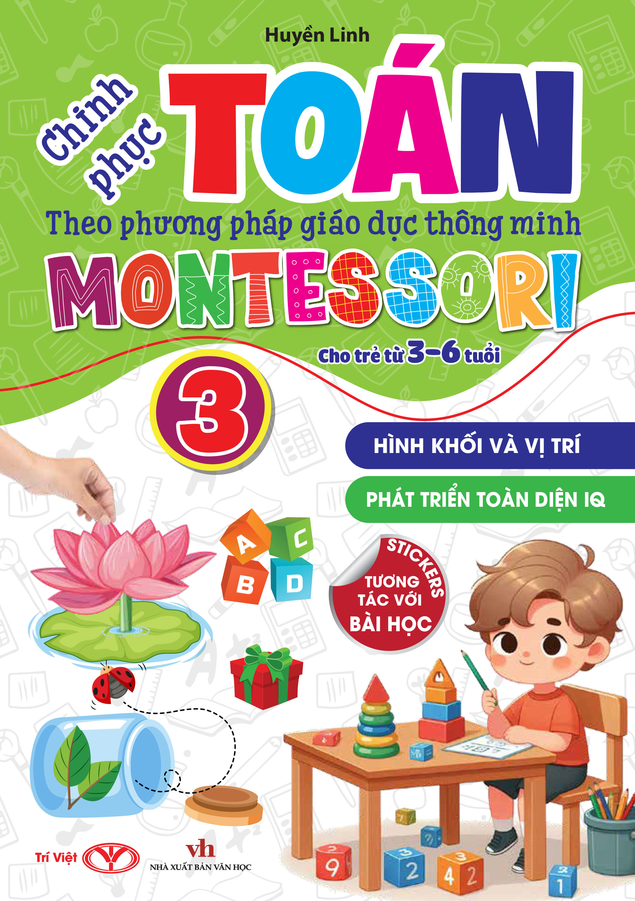 Bộ Chinh Phục Toán Theo Phương Pháp Giáo Dục Thông Minh Montessori Cho Trẻ 3-6 Tuổi - Tập 3 - Hình Khối Và Vị Trí - Ảnh 2