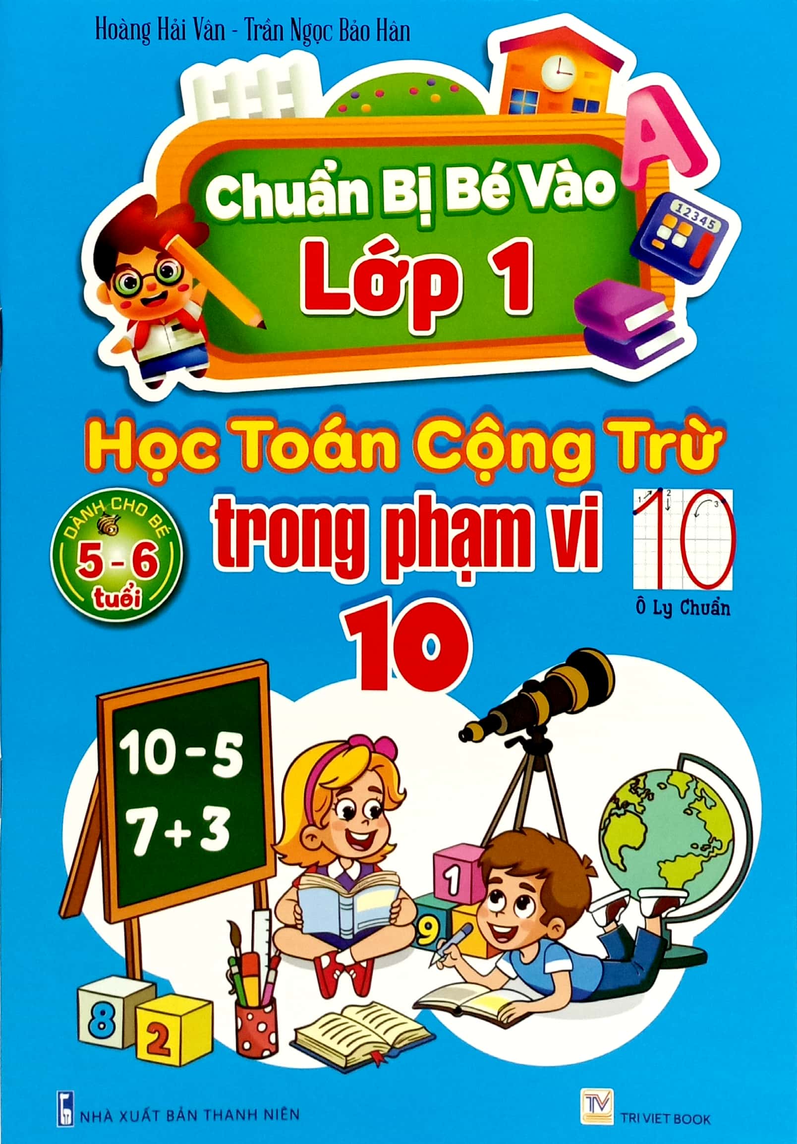 Bộ Chuẩn Bị Bé Vào Lớp 1 - Học Toán Cộng Trừ Trong Phạm Vi 10 (Dành Cho Bé 5-6 Tuổi) - Ảnh 2