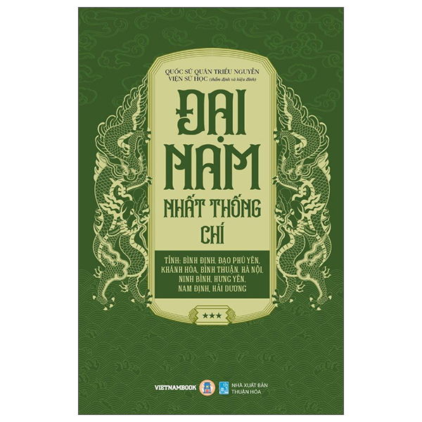 Bộ
Đại Nam Nhất Thống Chí - Tập 3 - Tỉnh: Bình Định, Đạo Phú Yên, Khánh Hòa, Bình Thuận, Hà Nội, Ninh Bình, Hưng Yên, Nam Định, Hải Dương