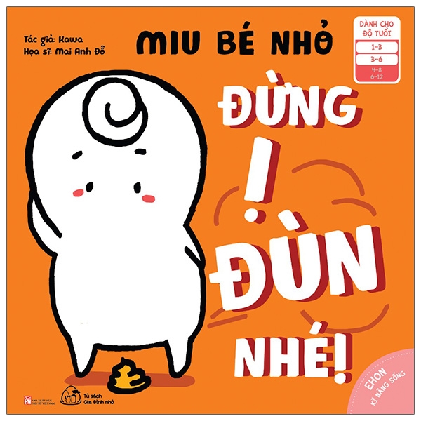 Bộ
Ehon Kĩ Năng Sống - Miu Bé Nhỏ - Đừng Ị Đùn Nhé! (Từ 1 - 6 Tuổi) - Tái Bản