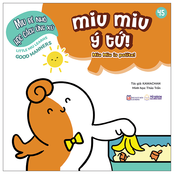 Bộ Ehon Kĩ Năng Sống - Miu Bé Nhỏ Học Cách Ứng Xử - Tập 45 - Miu Miu Ý Tứ