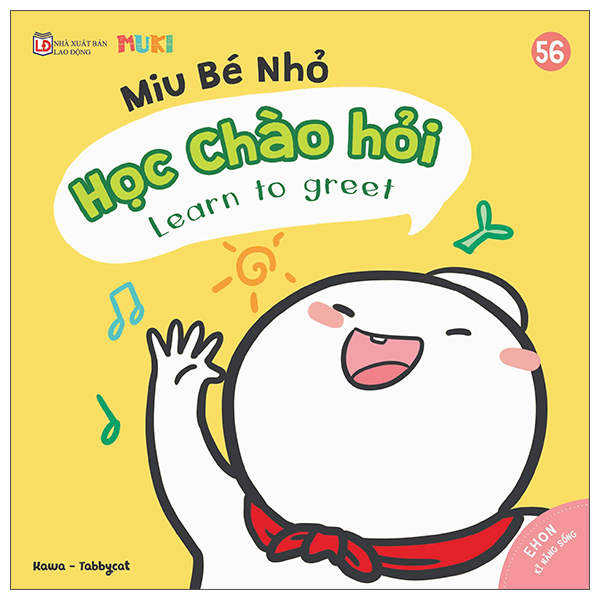 Bộ
Ehon Kĩ Năng Sống - Miu Bé Nhỏ - Tập 56 - Học Chào Hỏi