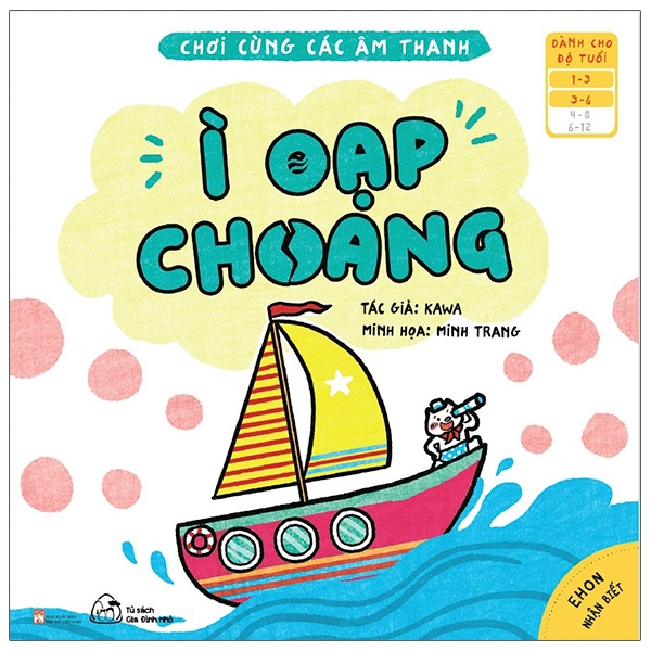 bộ ehon nhận biết - chơi cùng các âm thanh - ì oạp choang (từ 1 - 6 tuổi)