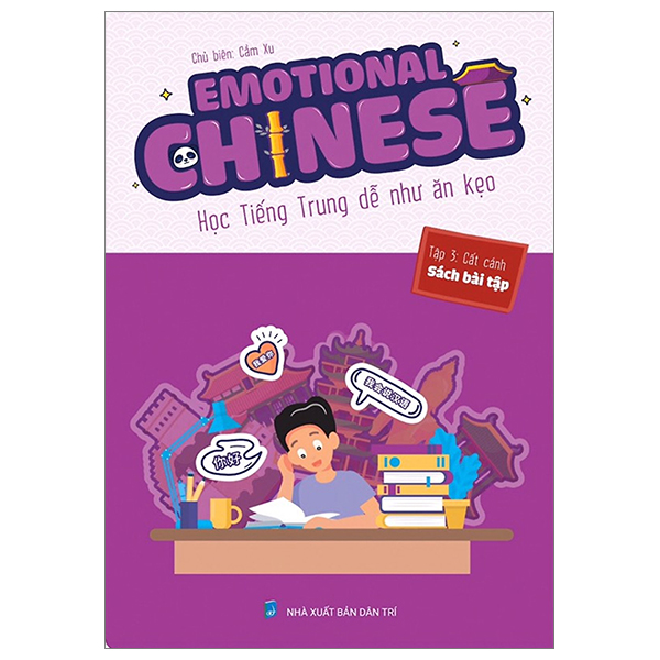 Bộ Emotional Chinese - Học Tiếng Trung Dễ Như Ăn Kẹo - Tập 3 - Cất Cánh - Sách Bài Tập