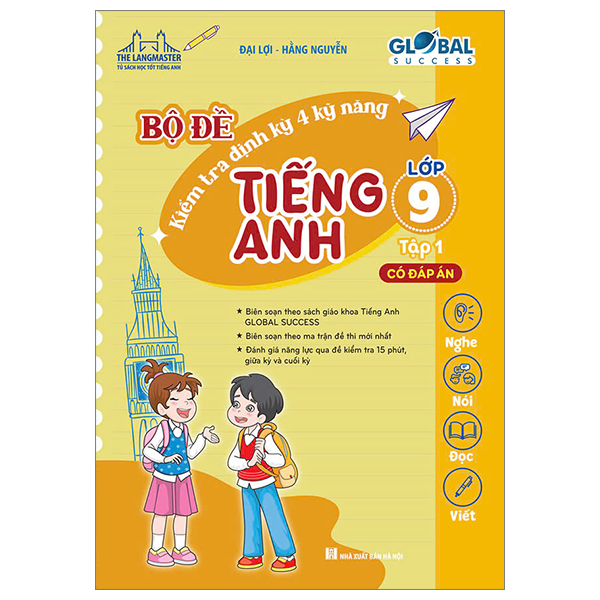 Bộ Global Success - Bộ Đề Kiểm Tra Định Kỳ 4 Kỹ Năng Tiếng Anh Lớp 9 - Tập 1 (Có Đáp Án)