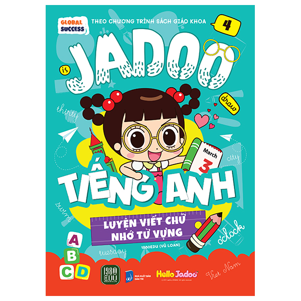 Bộ Global Success - Jadoo Tiếng Anh - Luyện Viết Chữ Nhớ Từ Vựng - Tập 4