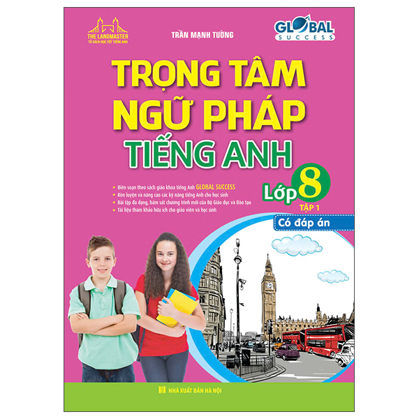 Bộ Global Success - Trọng Tâm Ngữ Pháp Tiếng Anh Lớp 8 - Tập 1 (Có Đáp Án)