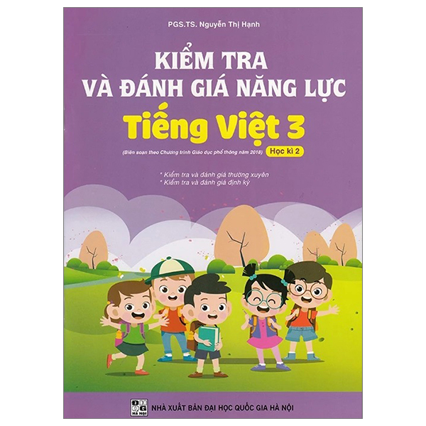 Bo
Kiem Tra Va Danh Gia Nang Luc Tieng Viet 3 - Hoc Ki 2 (Theo Chuong Trinh Giao Duc Pho Thong 2018)