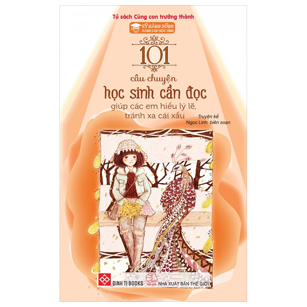 Bộ Kỹ Năng Sống Dành Cho Học Sinh - 101 Câu Chuyện Học Sinh Cần Đọc - Giúp Các Em Kiên Trì Và Nỗ Lực Vươn Lên (Tái Bản 2024) - Ảnh 11