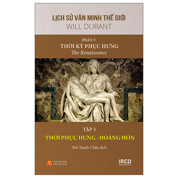 Bộ
Lịch Sử Văn Minh Thế Giới - Phần V: Thời Kỳ Phục Hưng - Tập 3: Thời Kỳ Phục Hưng - Hoàng Hôn - Bìa Cứng