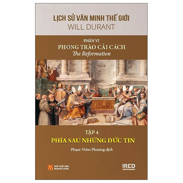Bộ
Lịch Sử Văn Minh Thế Giới - Phần VI: Phong Trào Cải Cách - Tập 4: Phía Sau Những Đức Tin - Bìa Cứng