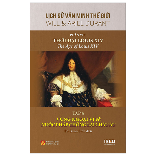 Bộ
Lịch Sử Văn Minh Thế Giới - Phần VIII: Thời Đại Của Louis XIV - Tập 4: Vùng Ngoại Vi Và Nước Pháp Chống Lại Châu Âu - Bìa Cứng