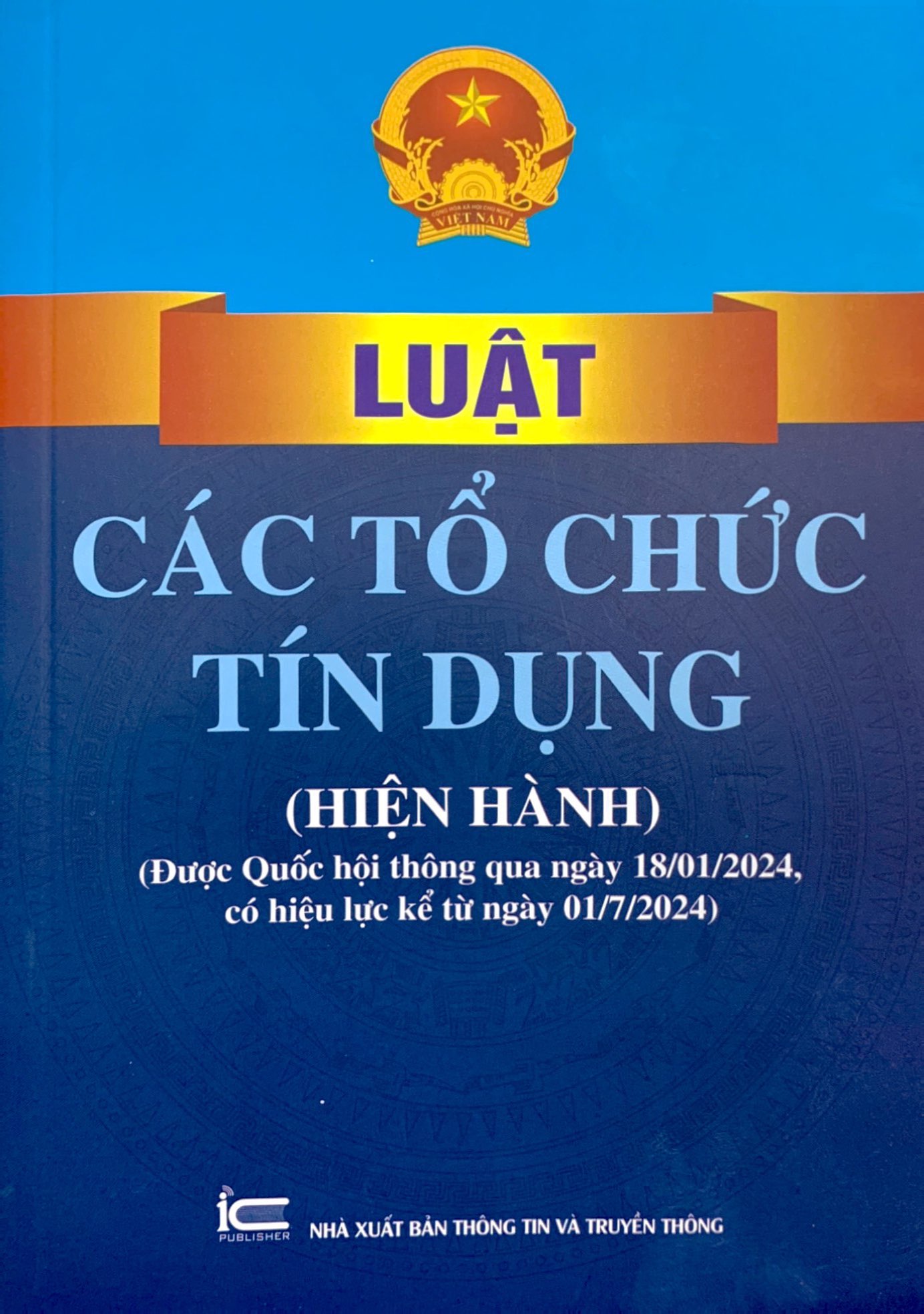 Bộ Luật Các Tổ Chức Tín Dụng (Hiện Hành) (Được Quốc Hội Thông Qua Ngày 18/01/2024, Có Hiệu Lực Kể Từ Ngày 01/7/2024) - Ảnh 2