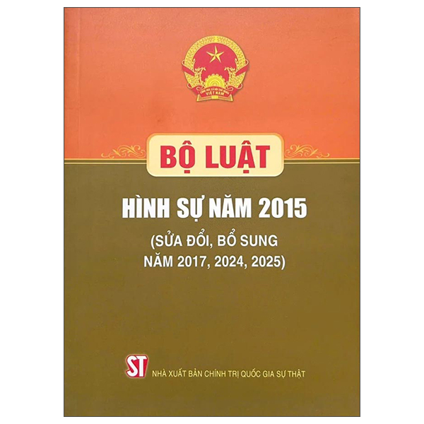 Bộ Luật Hình Sự Năm 2015 (Sửa Đổi, Bổ Sung Năm 2017, 2024, 2025)
