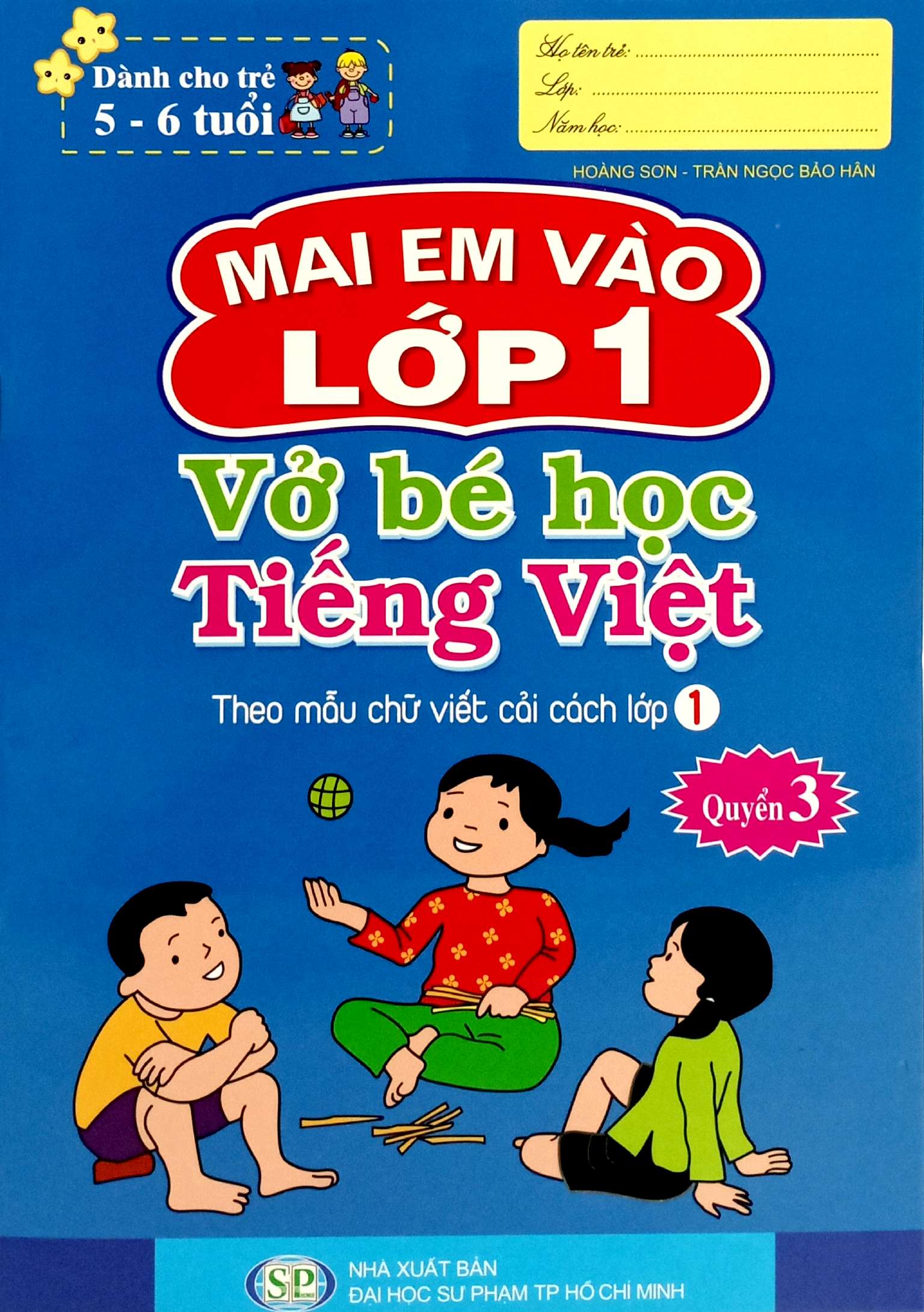Bo
Mai Em Vao Lop 1 - Danh Cho Tre 5-6 Tuoi - Vo Be Hoc Tieng Viet - Quyen 3 (Tai Ban 2024) - Ảnh 2