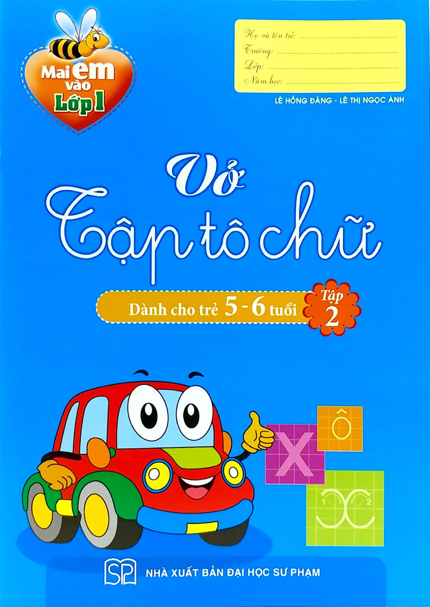 Bộ
Mai Em Vào Lớp 1 - Vở Tập Tô Chữ - Dành Cho Trẻ 5-6 Tuổi - Tập 2 (Tái Bản 2025) - Ảnh 2