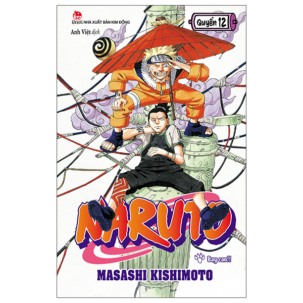 Bộ Naruto - Tập 12 - Bay Cao!!! (Tái Bản 2025)