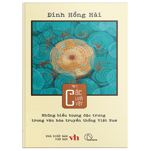 Bộ Những Biểu Tượng Đặc Trưng Trong Văn Hóa Truyền Thống Việt Nam - Tập 3 - Các Linh Vật