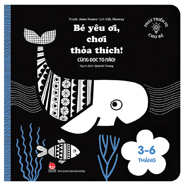 Bộ Phát Triển IQ Cho Bé - Bé Yêu Ơi, Chơi Thỏa Thích! - Cùng Đọc To Nào! (Dành Cho Trẻ Từ 3-6 Tháng)