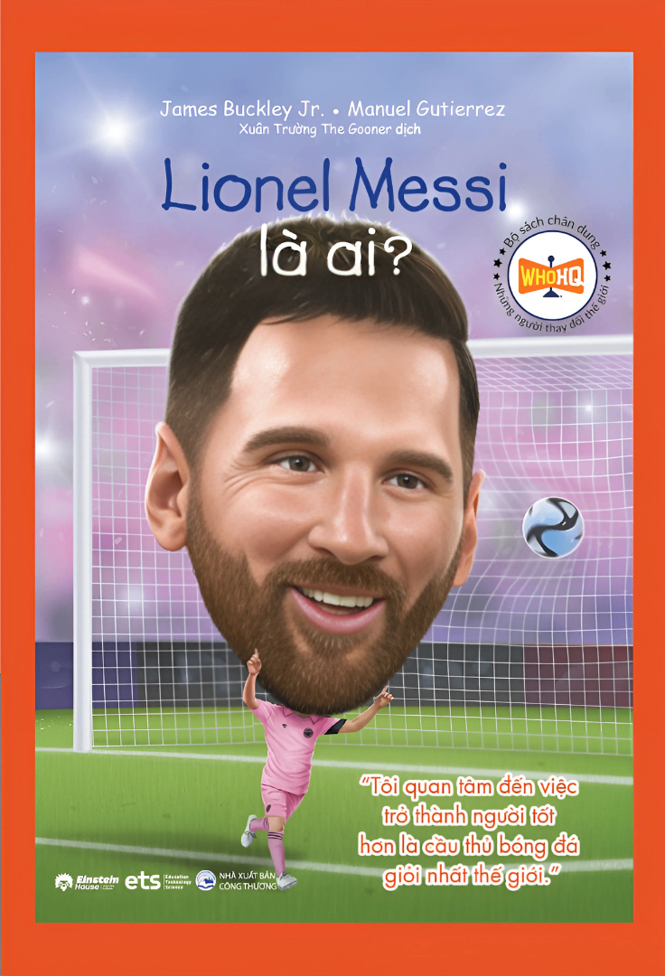 Bộ Sách Chân Dung - Những Người Thay Đổi Thế Giới - Lionel Messi Là Ai? - Ảnh 2