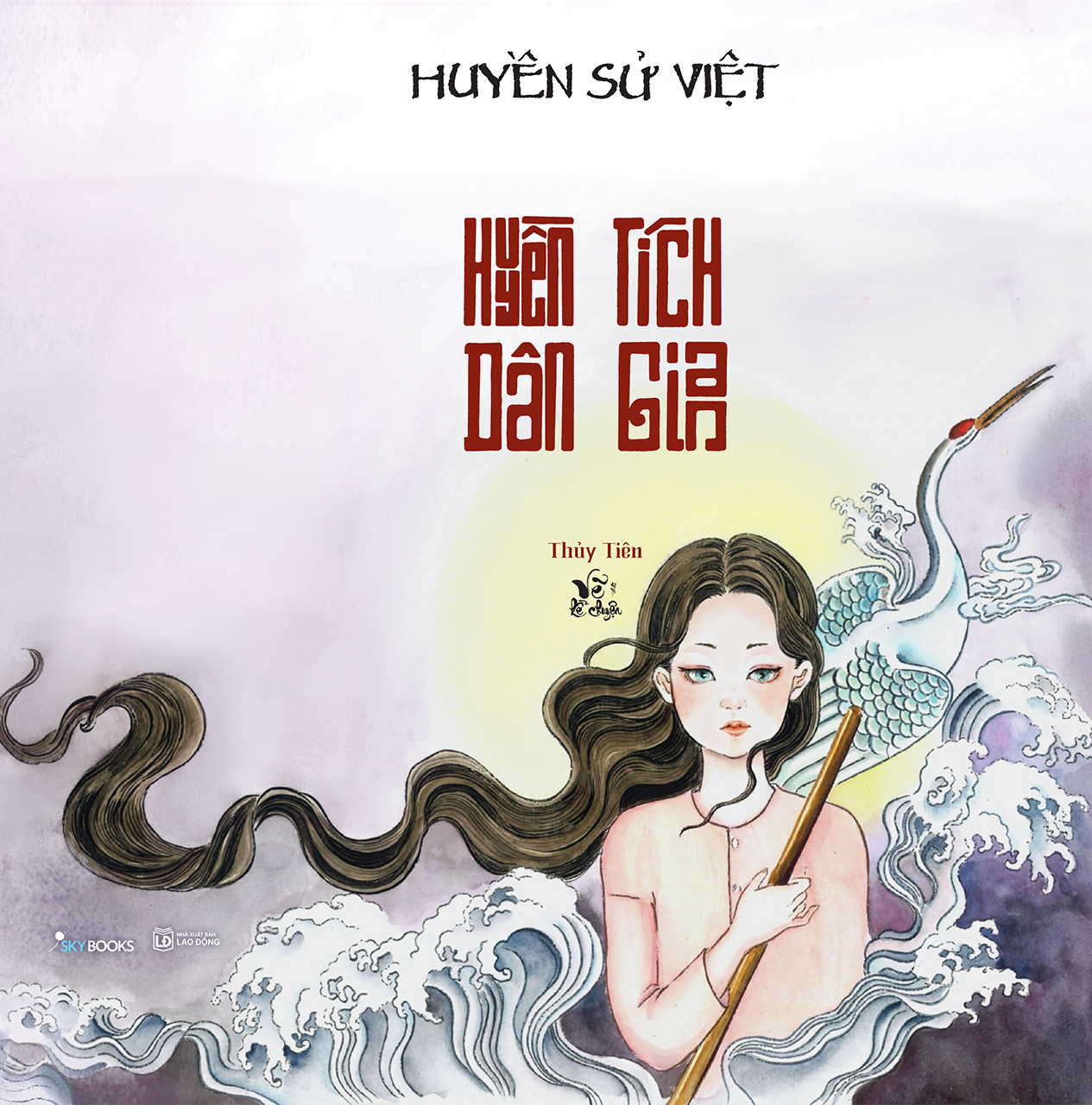 Bộ Sách Huyền Tích Dân Gian - Huyền Sử Việt + Dân Gian Kỳ Truyện (Bộ 2 Cuốn) - Bản Đặc Biệt - Tặng Kèm 2 Bookmark + 2 Sticker - Ảnh 3