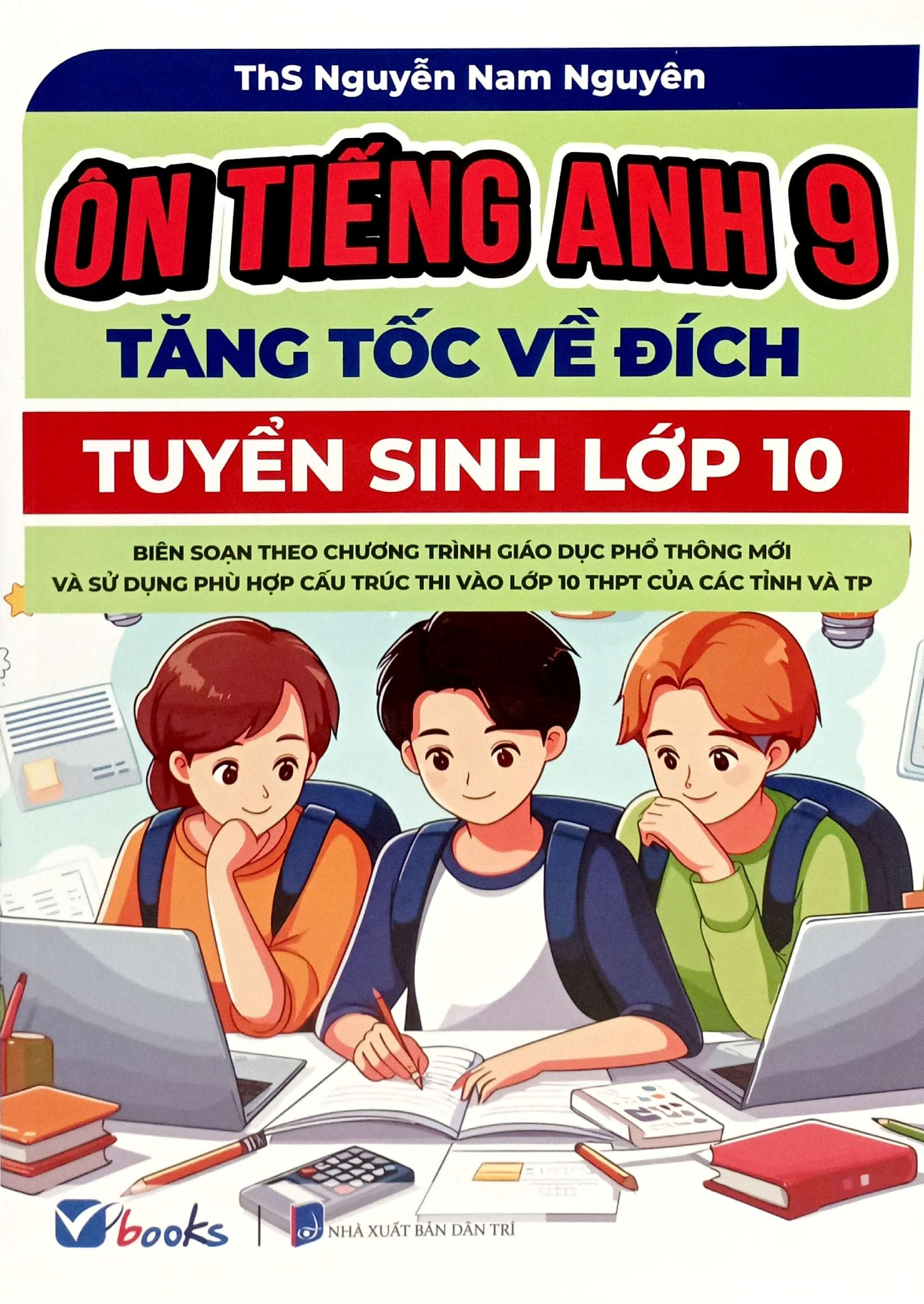 Bộ Sách Ôn Luyện Thi Tuyển Sinh Vào Lớp 10 Ngữ Văn-Toán-Tiếng Anh (Bộ 4 Cuốn) - Ảnh 2