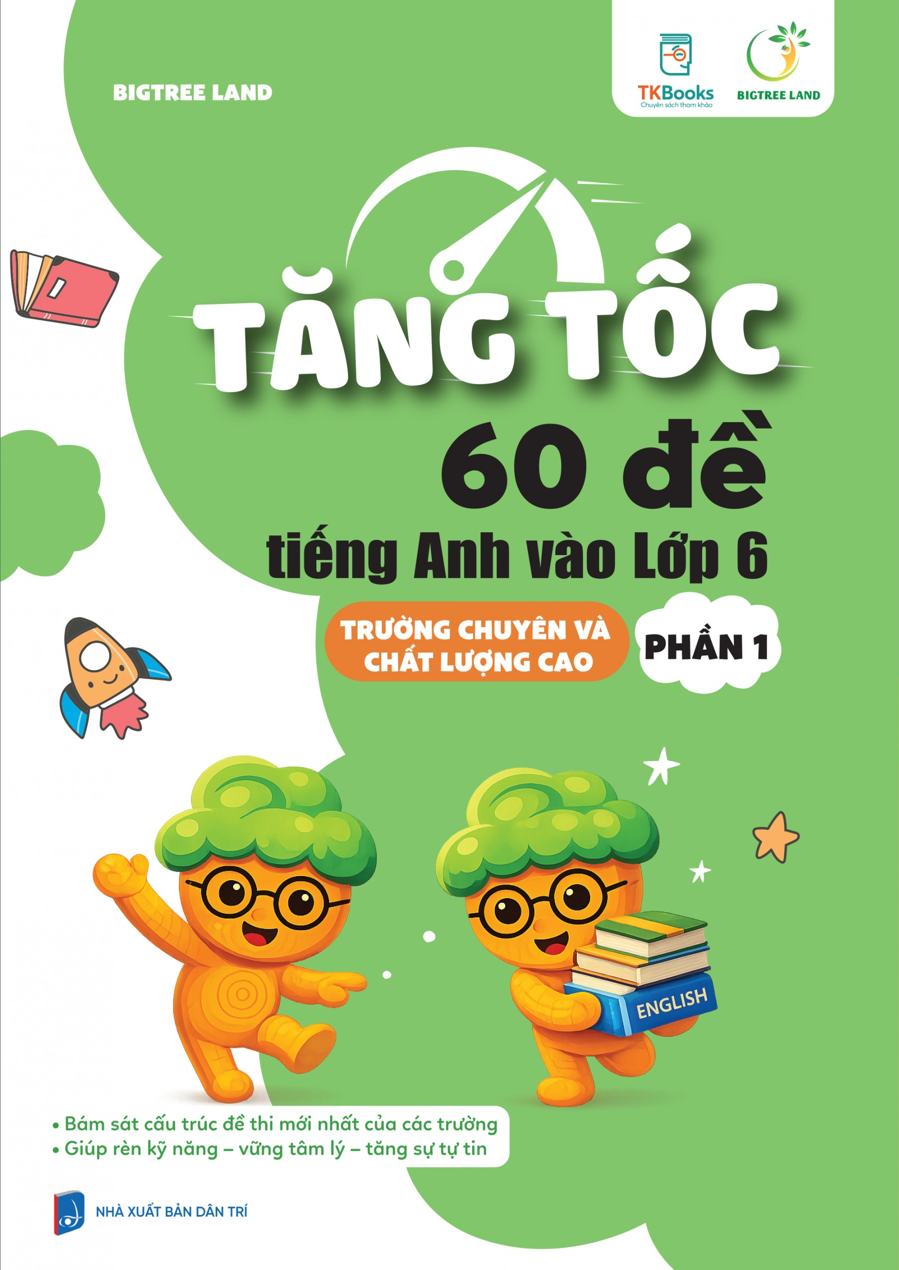 Bộ
Tăng Tốc - 60 Đề Tiếng Anh Vào Lớp 6 - Trường Chuyên Và Chất Lượng Cao - Phần 1 - Ảnh 2