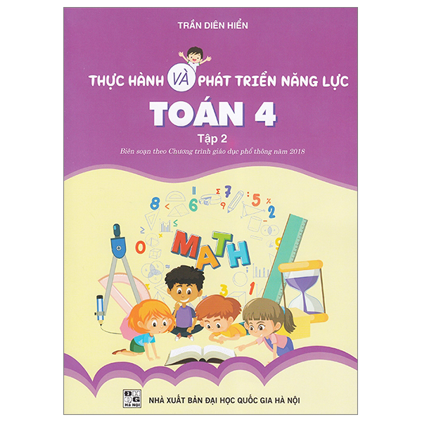 Bo
Thuc Hanh Va Phat Trien Nang Luc Toan 4 - Tap 2 (Bien Soan Theo Chuong Trinh Giao Duc Pho Thong 2018)