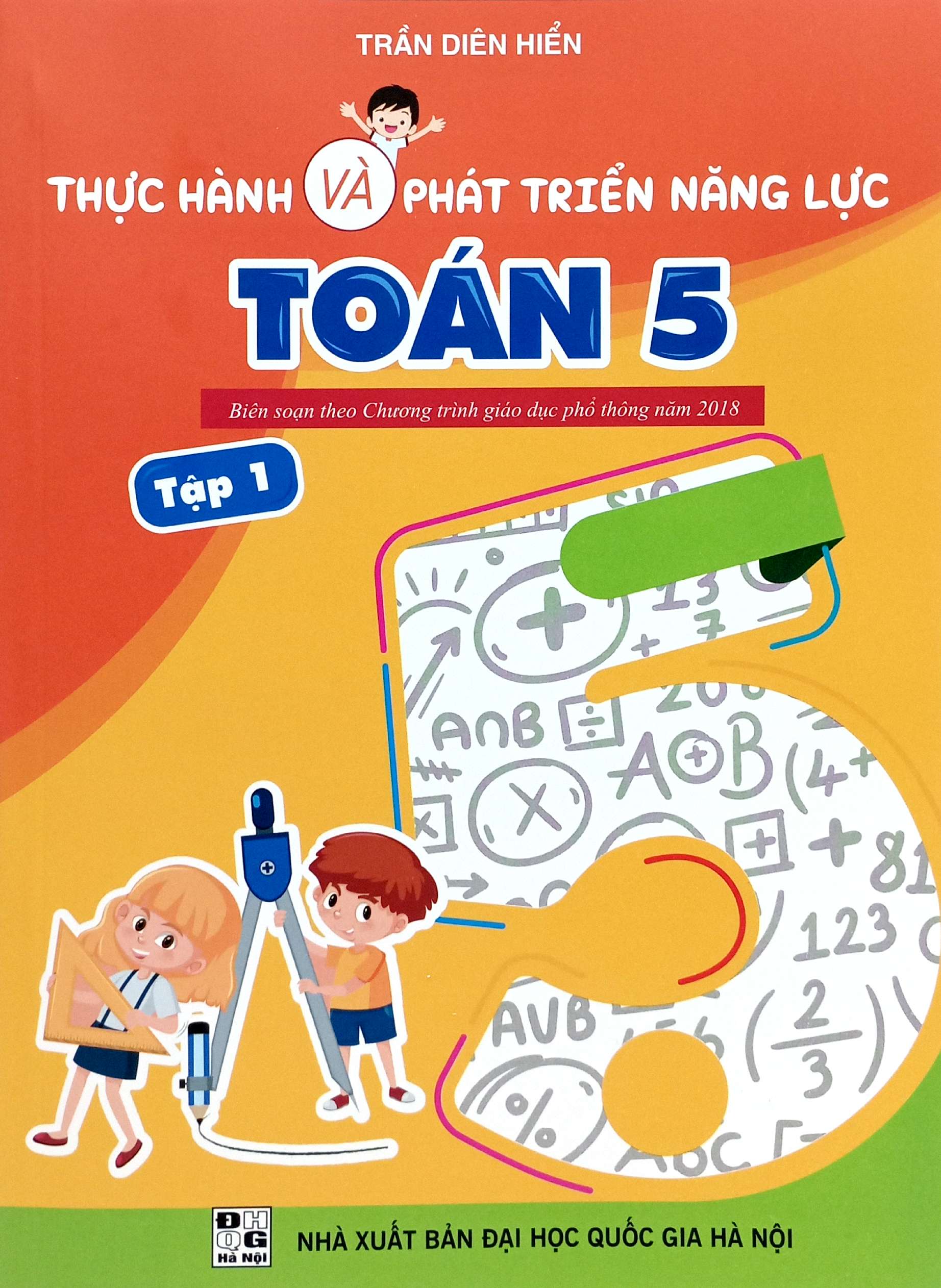 Bo
Thuc Hanh Va Phat Trien Nang Luc Toan 5 - Tap 1 (Bien Soan Theo Chuong Trinh GDPT 2018) - Ảnh 2